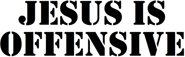 Jesus was offensive